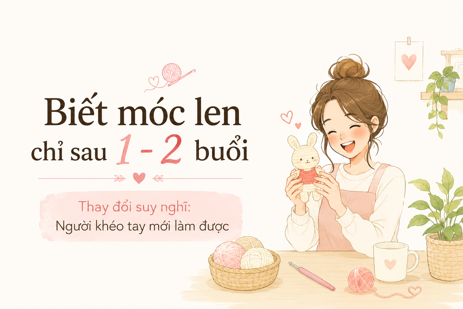 Thay đổi suy nghĩ: Người khéo tay mới làm được